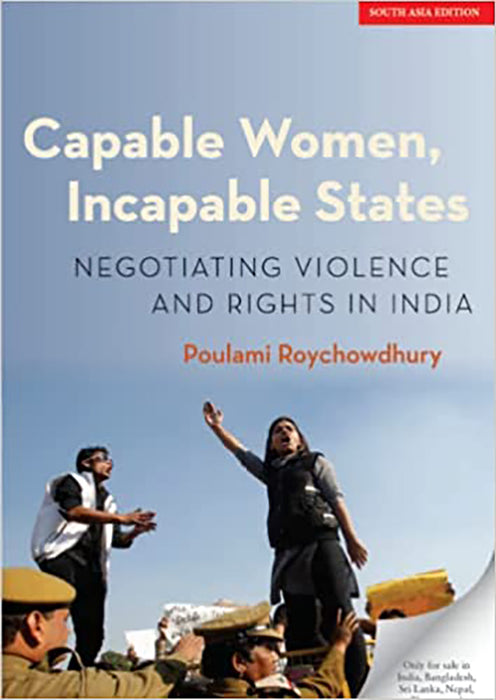 Capable Women, Incapable States: Negotiating Violence and Ri..