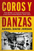 Coros Y Danzas: Folk Music and Spanish Nationalism in the Early Franco Regime (1939-1953) by Daniel David Jordan