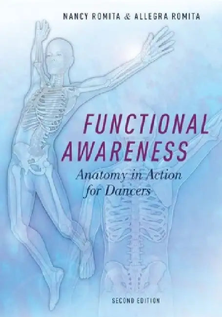 Functional Awareness: Anatomy in Action for Dancers by Nancy Romita