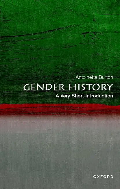 Gender History: A Very Short Introduction by Antoinette Burton