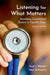 Listening for What Matters: Avoiding Contextual Errors in Health Care by Saul J. Weiner MD, Alan Schwartz PhD