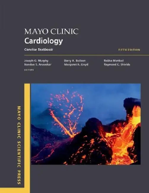 Mayo Clinic Cardiology 5th Edition: Concise Textbook by Joseph G. Murphy