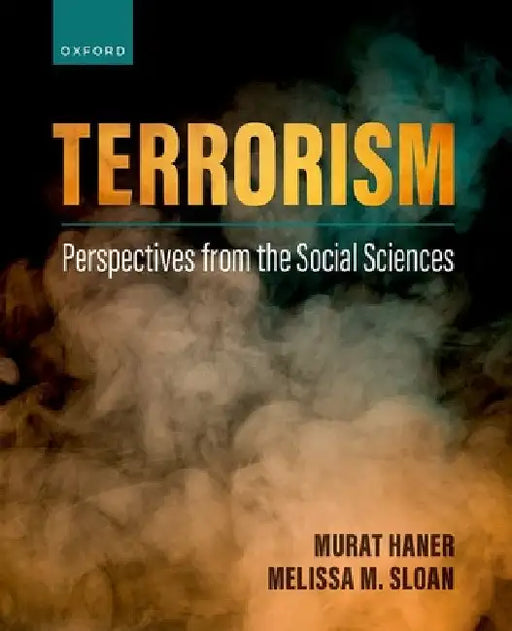 Terrorism: Perspectives from the Social Sciences by Murat Haner