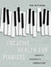 Creative Health for Pianists: Concepts, Exercises & Compositions by Pedro de Alcantara