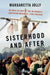 Sisterhood and After: An Oral History of the UK Women's Liberation Movement, 1968-Present by Margaretta Jolly