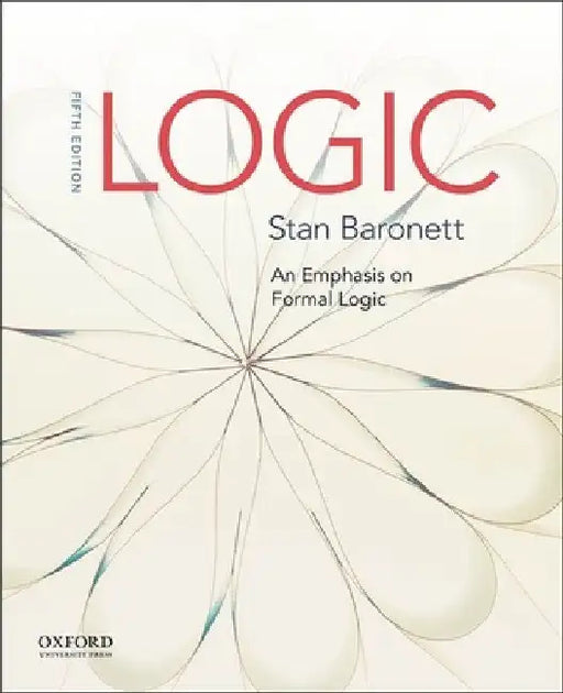 Logic: An Emphasis on Formal Logic by Stan Baronett