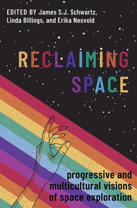 Reclaiming Space: Progressive And Multicultural Visions Of Space Exploration