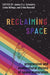 Reclaiming Space: Progressive And Multicultural Visions Of Space Exploration by Schwartz, James S. J.