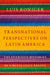 Transnational Perspectives on Latin America: The Entwined Histories of a Multi-State Region by Luis Roniger