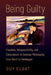 Being Guilty: Freedom, Responsibility, and Conscience in German Philosophy from Kant to Heidegger by Guy Elgat
