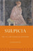 Sulpicia: Life, Love, and Literature in Ancient Rome by Alison Keith