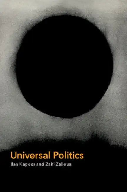 Universal Politics by Ilan Kapoor