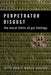 Perpetrator Disgust: The Moral Limits of Gut Feelings by Ditte Marie Munch-Jurisic