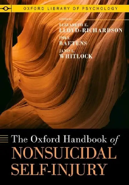 The Oxford Handbook of Nonsuicidal Self-Injury by Elizabeth E. Lloyd-Richardson