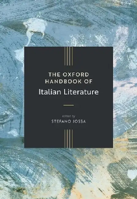 The Oxford Handbook of Italian Literature by Stefano Jossa