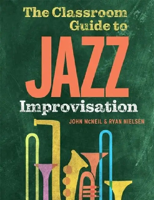 The Classroom Guide to Jazz Improvisation by John McNeil