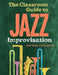 The Classroom Guide to Jazz Improvisation by John McNeil