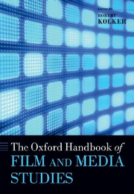 Oxford Handbook of Film and Media Studies by Robert P. Kolker