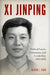 Xi Jinping: Political Career, Governance, and Leadership, 1953-2018 by Alfred L. Chan