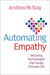 Automating Empathy: Decoding Technologies That Gauge Intimate Life by Andrew McStay
