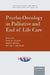 Psycho-Oncology in Palliative and End of Life Care by David W. Kissane