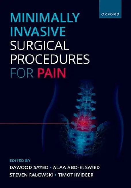 Minimally Invasive Surgical Procedures for Pain by Dawood Sayed