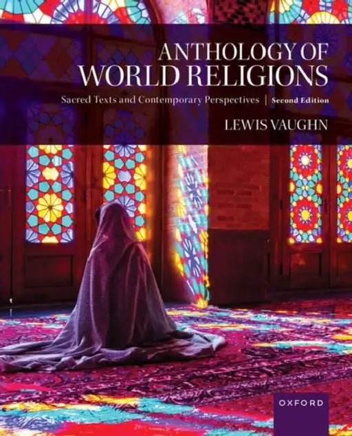 Anthology of World Religions: Sacred Texts and Contemporary Perspectives by Lewis Vaughn