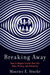 Breaking Away: How to Regain Control Over Our Data, Privacy, and Autonomy by Maurice Eitel Stucke