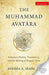 The Muhammad Avatara: Salvation History, Translation, and the Making of Bengali Islam by Ayesha A. Irani
