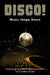 Disco!: Music, Image, Dance by Mimi Haddon, Michael Lawrence, Arabella Stanger