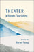 Theater and Human Flourishing by Harvey Young