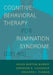 Cognitive-Behavioral Therapy for Rumination Syndrome (Cbt-Rs) by Helen Burton Murray