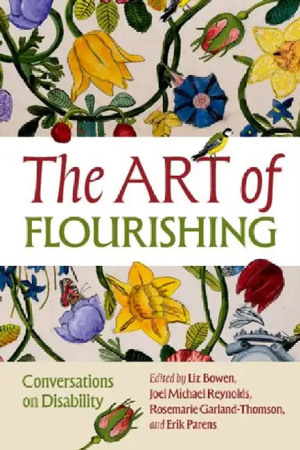 The Art of Flourishing: Conversations on Disability by Liz Bowen