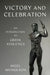 Victory and Celebration: An Introduction to Greek Athletics by Nigel Nicholson