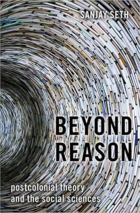 Beyond Reason: Postcolonial Theory and the Social Sciences