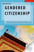 Gendered Citizenship by Natasha Behl