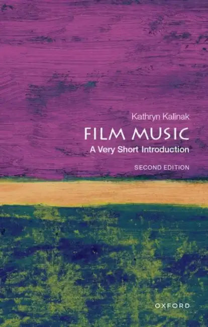 Film Music: A Very Short Introduction by Kathryn Kalinak