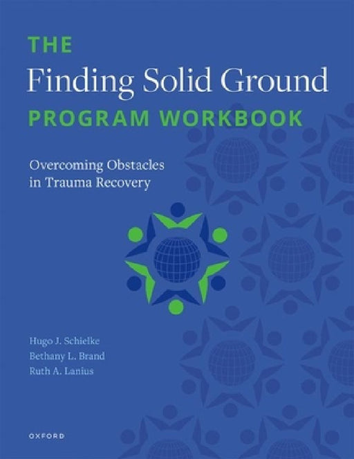 The Finding Solid Ground Program Workbook: Overcoming Obstacles in Trauma Recovery by H. Schielke