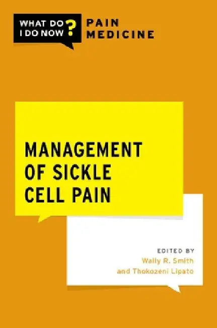 Management of Sickle Cell Pain by Wally R. Smith