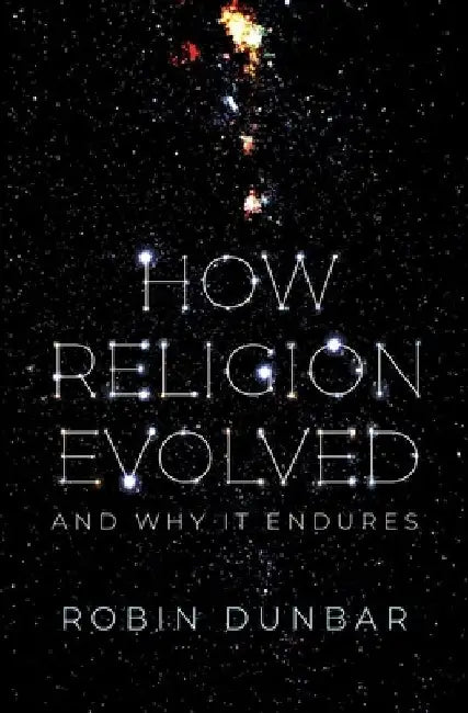 How Religion Evolved: And Why It Endures by Robin Dunbar