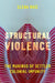 Structural Violence: The Makings of Settler Colonial Impunity by Elena Ruíz