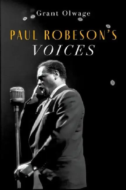 Paul Robesons Voices by Olwage