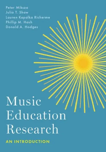 Music Education Research: An Introduction by Miksza