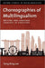 Choreographies of Multilingualism: Writing and Language Ideology in Singapore by Tong King Lee