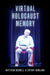 Virtual Holocaust Memory by Matthew Boswell, Antony Rowland