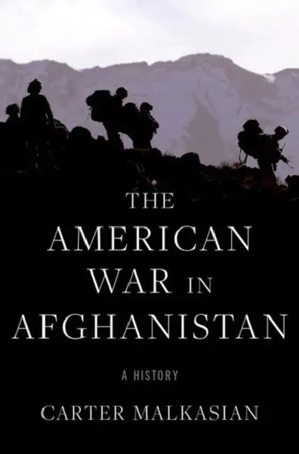 The American War In Afghanistan: A History by Malkasian, Carter