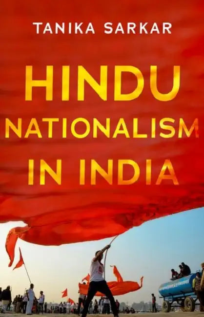 Hindu Nationalism in India by Tanika Sarkar