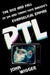 PTL: The Rise and Fall of Jim and Tammy Faye Bakker's Evangelical Empire by John Wigger