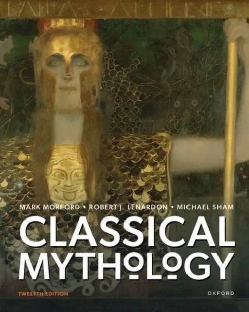 Classical Mythology by Mark Morford, Robert J. Lenardon, Michael Sham
