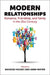 Modern Relationships: Romance, Friendship, and Family in the 21st Century by Mahzad Hojjat